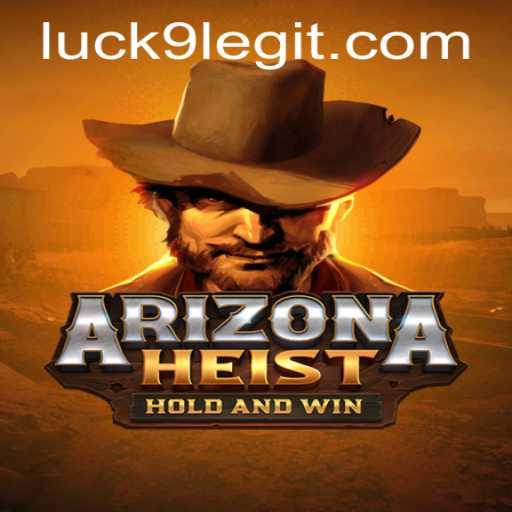 ArizonaHeist: Your Ultimate Guide to Mastering Luck and Strategy